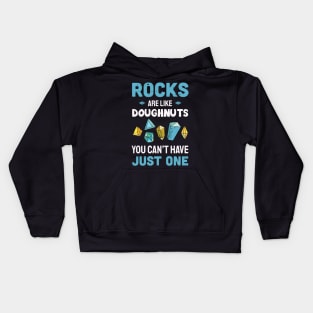 rocks are like Doughnuts you can't have just one / rock hunting / rock hunting lover / rocks hunter Kids Hoodie